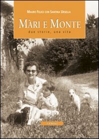 Immagine copertina libro Màri e monti. Due storie, una vita, lo stesso luogo