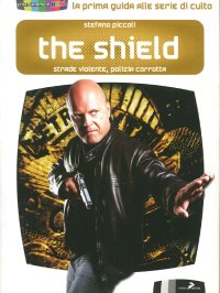 Immagine copertina libro The shield. Strade violente, polizia corrotta