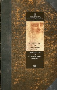 Immagine copertina libro Del Cenacolo di Leonardo da Vinci. Libri quattro di Giuseppe Bossi pittore (rist. anast. 1810)