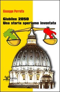 Immagine copertina libro Giubileo 2050. Una storia speriamo inventata
