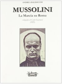 Immagine copertina libro Mussolini. La marcia su Roma, xilografia di Carlo Guarnieri disegnata e incisa nell'agosto 1925