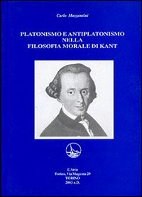 Immagine copertina libro Platonismo e antiplatonismo nella filosofia morale di Kant