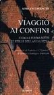 Immagine copertina libro Viaggio ai confini. Storia e poesia sotto le stelle della Via Lattea. Le quattro vie di Francia e il «camino» di Spagna a Santiago e Finisterre