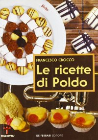 Immagine copertina libro Le ricette di Poldo