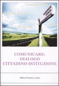 Immagine copertina libro Comunicare: dialogo cittadino-istituzione