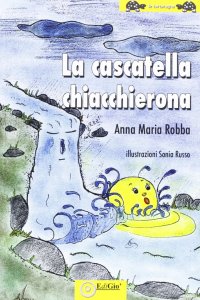 Immagine copertina libro La cascatella chiacchierona