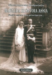 Immagine copertina libro Mafalda di Savoia Assia. Facile essere una principessa...