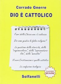 Immagine copertina libro Dio è cattolico