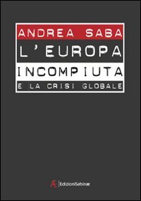 Immagine copertina libro L'Europa incompiuta e la crisi globale