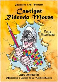 Immagine copertina libro Castigat ridendo mores. Umorismo e satira di un Valbrembanini