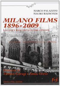 Immagine copertina libro Milano films 1896-2009. La città raccontata dal cinema