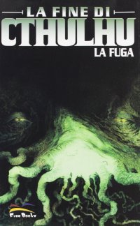 Immagine copertina libro La fine di Cthulhu. La fuga. Vol. 1