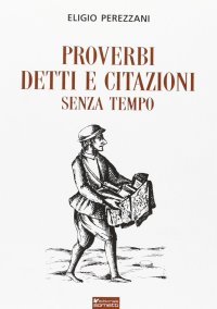 Immagine copertina libro Proverbi detti e citazioni senza tempo