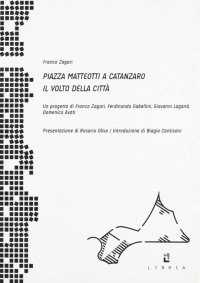Immagine copertina libro Piazza Matteotti a Catanzaro. Il volto della città. Ediz. illustrata