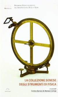 Immagine copertina libro La collezione senese dagli strumenti di fisica. Materiali 11