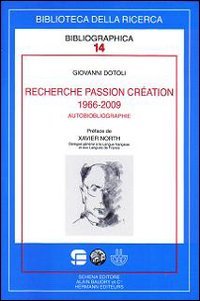 Immagine copertina libro Recherche passion création (1966-2009). Autobiobliographie