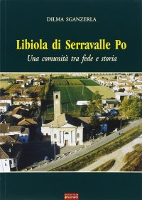 Immagine copertina libro Libiola di Serravalle Po. Una comunità tra fede e storia