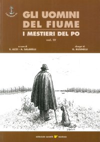 Immagine copertina libro Gli uomini del fiume. I mestieri del Po. Vol. 4