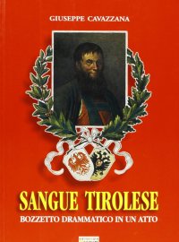 Immagine copertina libro Sangue tirolese. Bozzetto drammatico in un atto