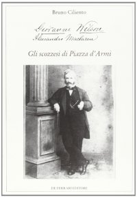 Immagine copertina libro Gli scozzesi in piazza d'Armi. Giovanni Wilson, Alessandro Maclaren