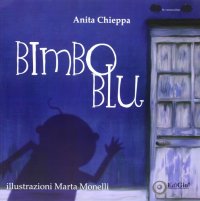 Immagine copertina libro Bimbo blu. Ediz. illustrata