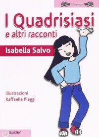 Immagine copertina libro I quadrisiasi e altri racconti. Ediz. illustrata