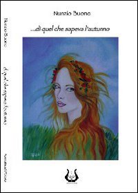 Immagine copertina libro ... Dì quel che sapeva l'autunno