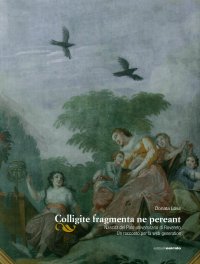 Immagine copertina libro Colligite fragmenta ne pereant. Nascita del polo universitario di Rovereto. Un racconto per la web generation