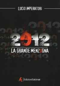 Immagine copertina libro 2012. La grande menzogna