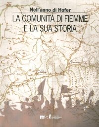 Immagine copertina libro Nell'anno di Hofer. La comunità di Fiemme e la sua storia