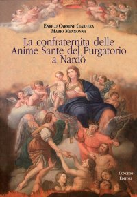 Immagine copertina libro La confraternita delle Anime Sante del Purgatorio a Nardò