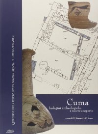 Immagine copertina libro Cuma. Indagini archeologiche e nuove scoperte. Atti della Giornata di studi (Napoli, 12 dicembre 2007). Con tavole