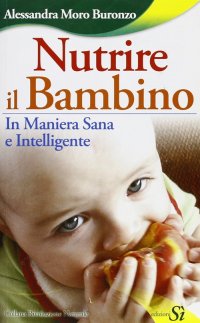 Immagine copertina libro Nutrire il bambino in maniera sana e intelligente