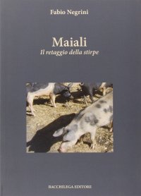 Immagine copertina libro Maiali. Il retaggio della stirpe
