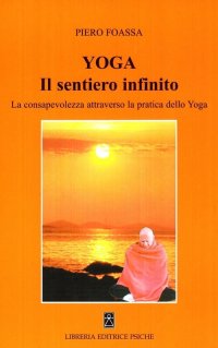 Immagine copertina libro Yoga. Il sentiero infinito. La consapevolezza attraverso la pratica dello yoga