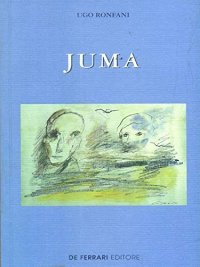 Immagine copertina libro Juma. La Liguria di Sbarbaro prima dell'inverno