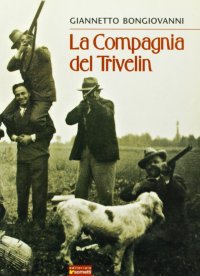 Immagine copertina libro La compagnia del Trivelin