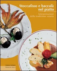 Immagine copertina libro Stoccafisso e baccalà nel piatto. Interpretazioni della tradizione veneta
