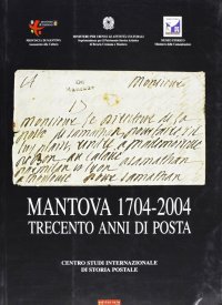 Immagine copertina libro Mantova 1704-2004. Trecento anni di posta