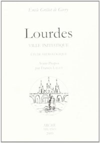 Immagine copertina libro Lourdes ville initiatique. Etude hiérologique