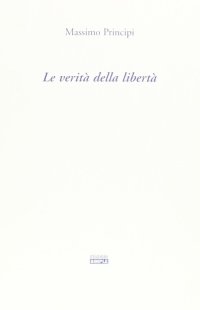 Immagine copertina libro La verità della libertà