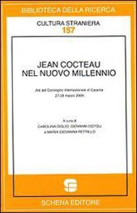 Immagine copertina libro Jean Cocteau nel nuovo millennio. Atti del convegno internazionale di Caserta (27-28 marzo 2009)