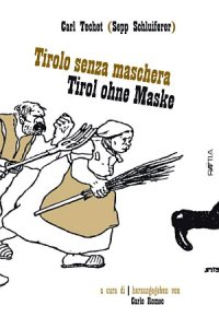 Immagine copertina libro Tirolo senza maschera-Tirol ohne maske