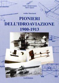 Immagine copertina libro Pionieri dell'idroaviazione 1900-1913