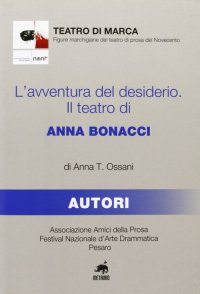 Immagine copertina libro L'avventura del desiderio. Il teatro di Anna Bonacci