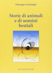 Immagine copertina libro Storie di animali e di uomini bestiali