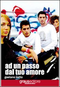 Immagine copertina libro Ad un passo dal tuo amore