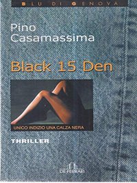 Immagine copertina libro Black 15 den. Unico indizio una calza nera