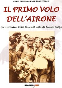 Immagine copertina libro Il primo volo dell'airone. Giro d'Italia 1940