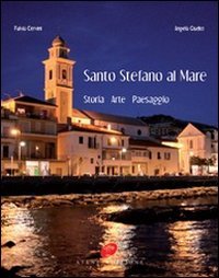Immagine copertina libro Santo Stefano al mare. Storia, arte, paesaggio. Ediz. illustrata